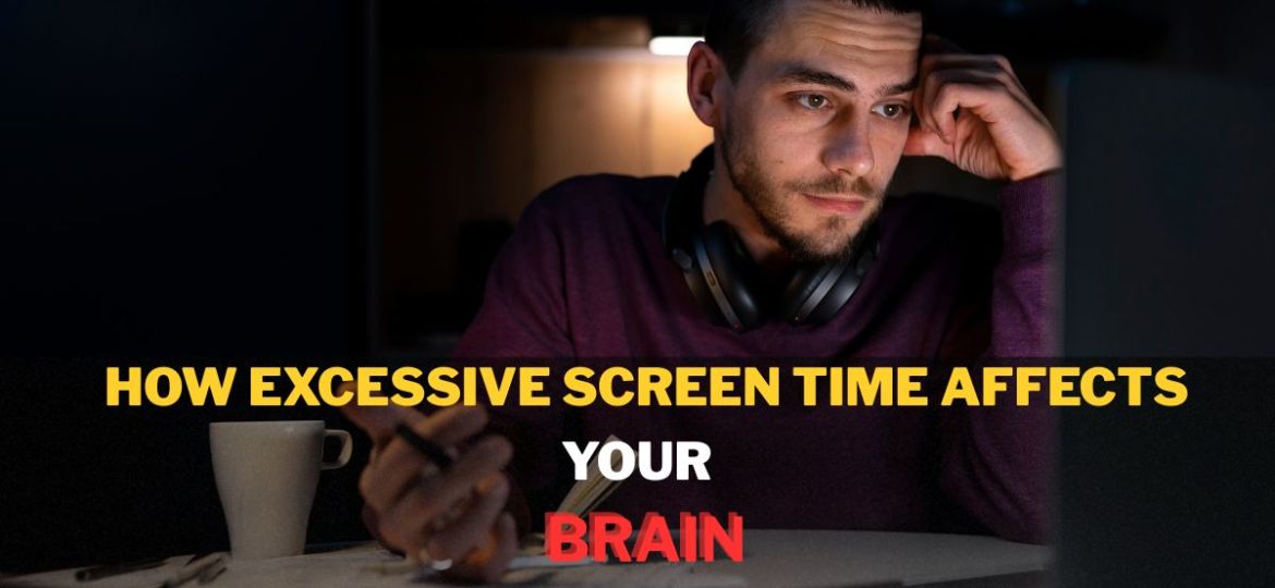 How Excessive Screen Time Affects Your